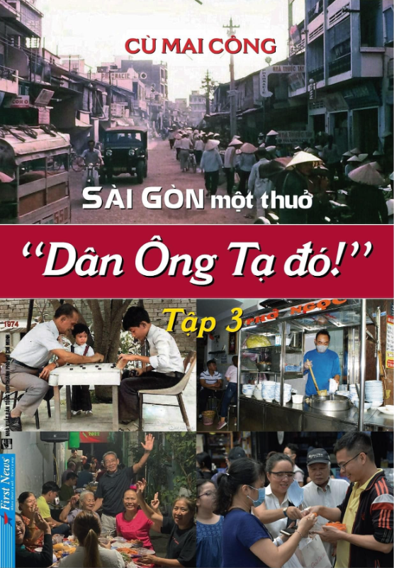 Sài Gòn Một Thuở &quot; Dân Ông Tạ Đó !&quot; - Tập 3 - Cù Mai Công - (bìa mềm)