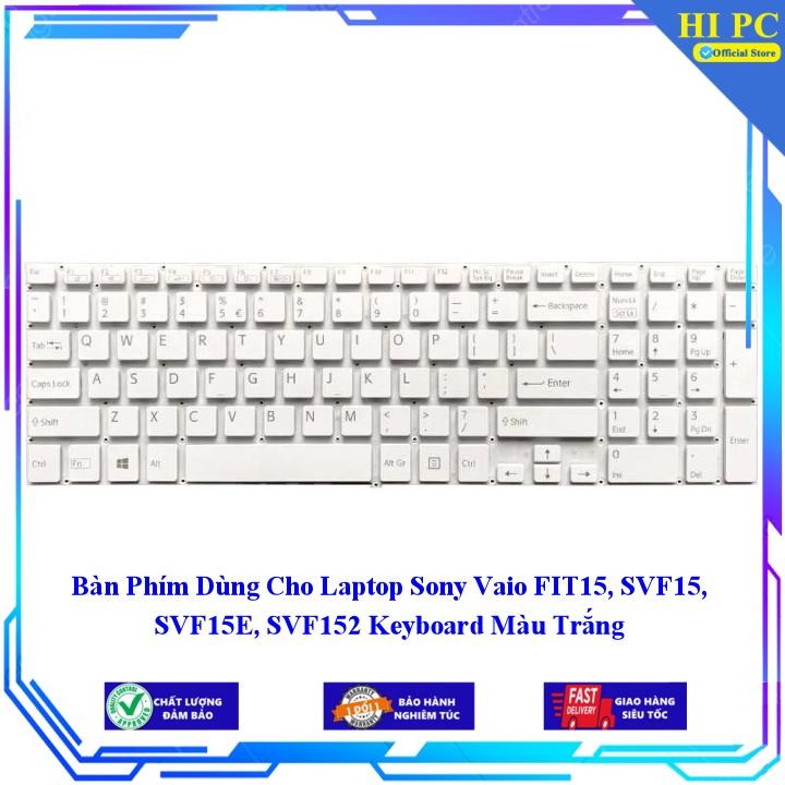 Bàn Phím Dùng Cho Laptop Sony Vaio FIT15 SVF15 SVF15E SVF152 Keyboard Màu Trắng - Hàng Nhập Khẩu