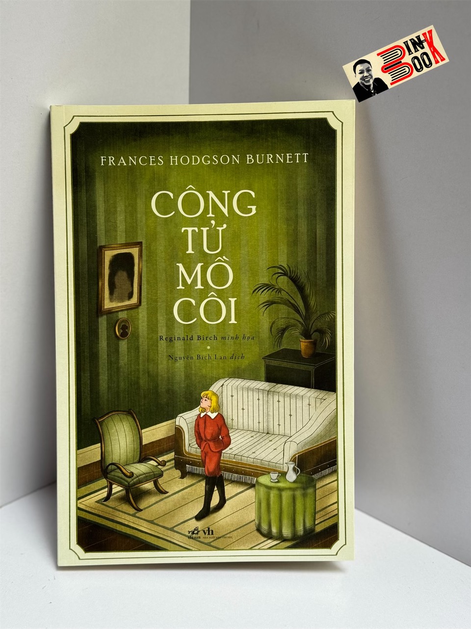 CÔNG TỬ MỒ CÔI – Frances Hodgson Burnett - Nguyễn Bích Lan - Nhã Nam - NXB Văn Học