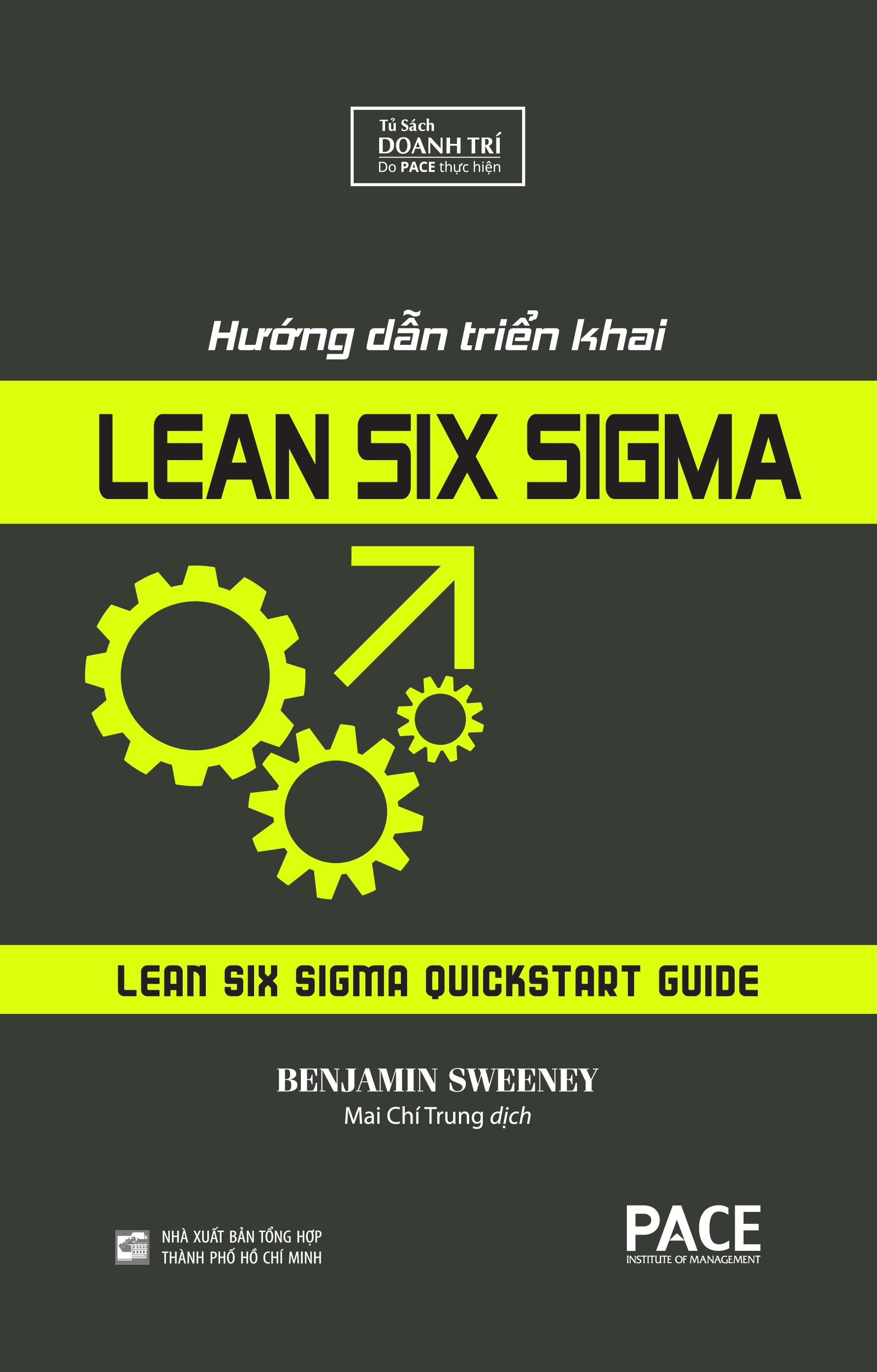 Sách Hướng Dẫn Triển Khai Lean Six Sigma (Lean Six Sigma QuickStart Guide) - Benjamin Sweeney - PACE Books