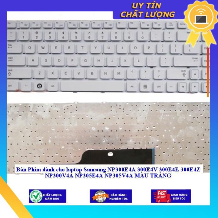 Bàn Phím dùng cho laptop Samsung NP300E4A 300E4V 300E4E 300E4Z NP300V4A NP305E4A NP305V4A MÀU TRẮNG - Hàng Nhập Khẩu New Seal