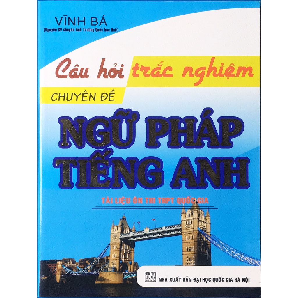 Sách - Câu hỏi trắc nghiệm chuyên đề Ngữ Pháp Tiếng Anh (HA)