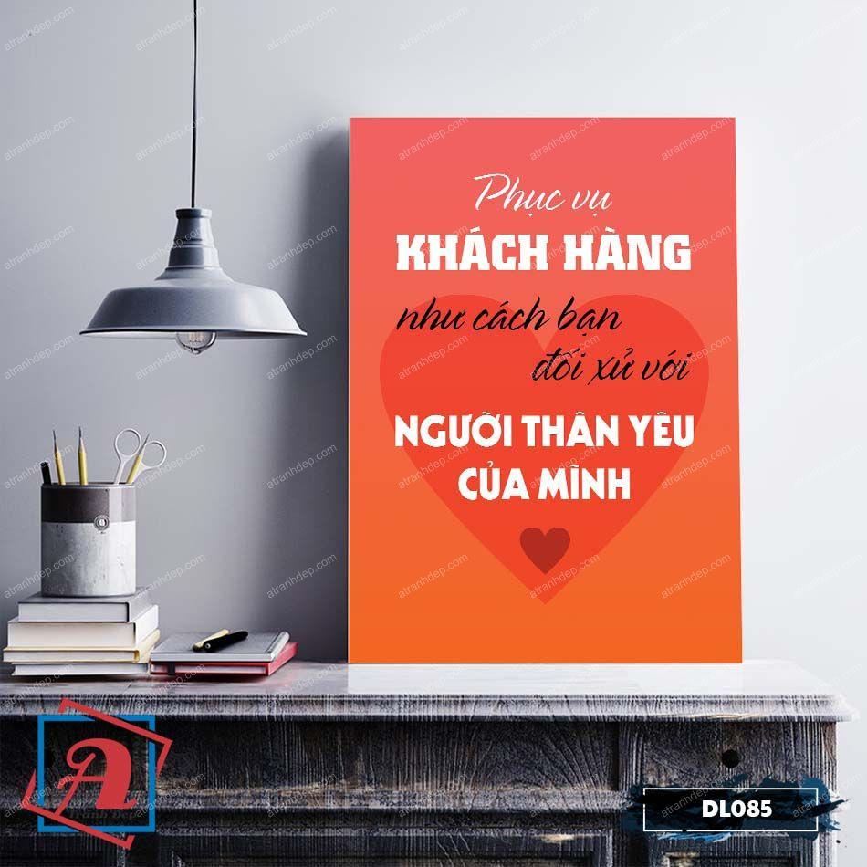 Tranh động lực trang trí văn phòng làm việc - Phục vụ khách hàng như cách bạn đổi xử với người thân yêu của mình - DL085