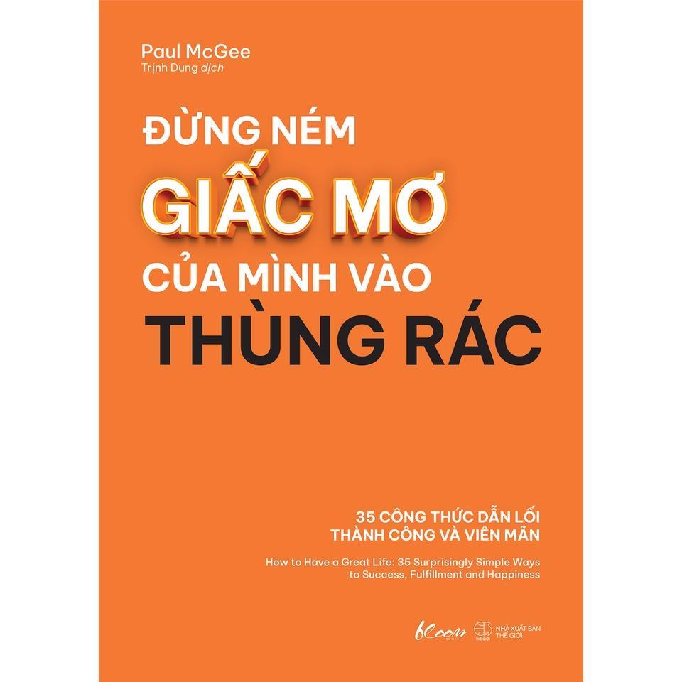 Sách Đừng Ném Giấc Mơ Của Mình Vào Thùng Rác - Bản Quyền