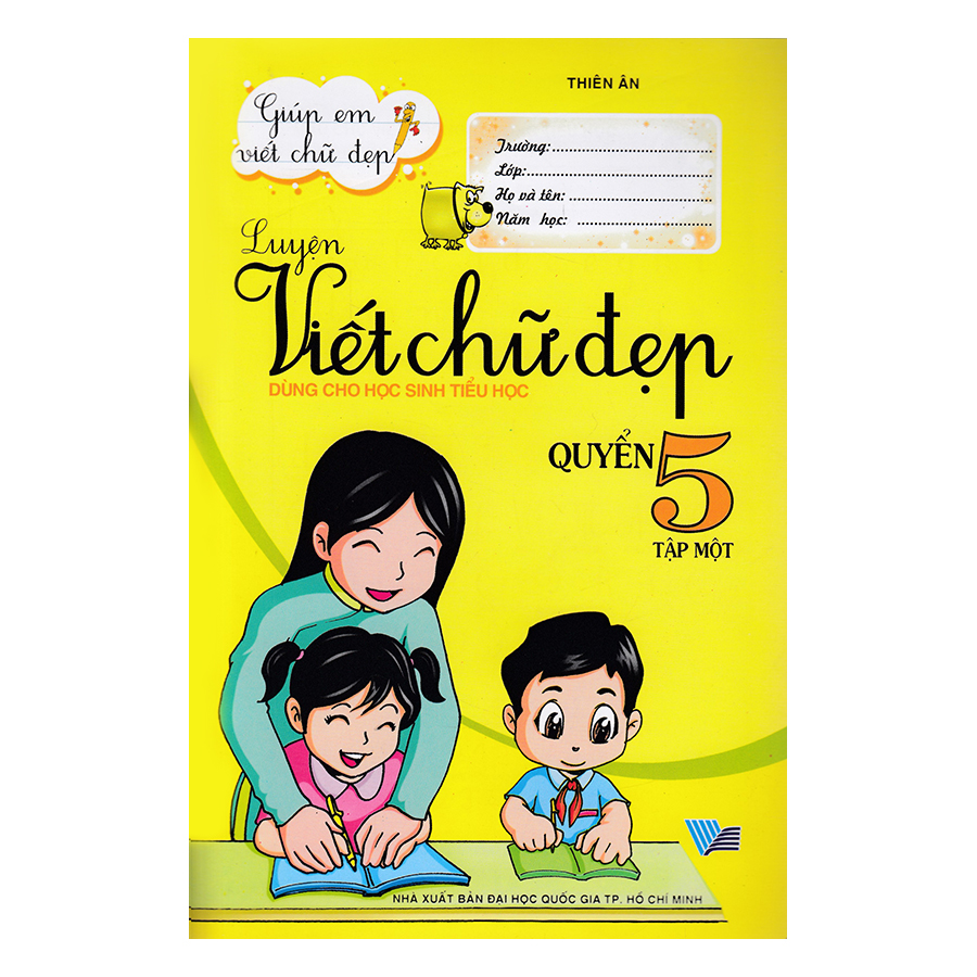 Giúp Em Viết Chữ Đẹp: Luyện Viết Chữ Đẹp 5 (Tập 1)