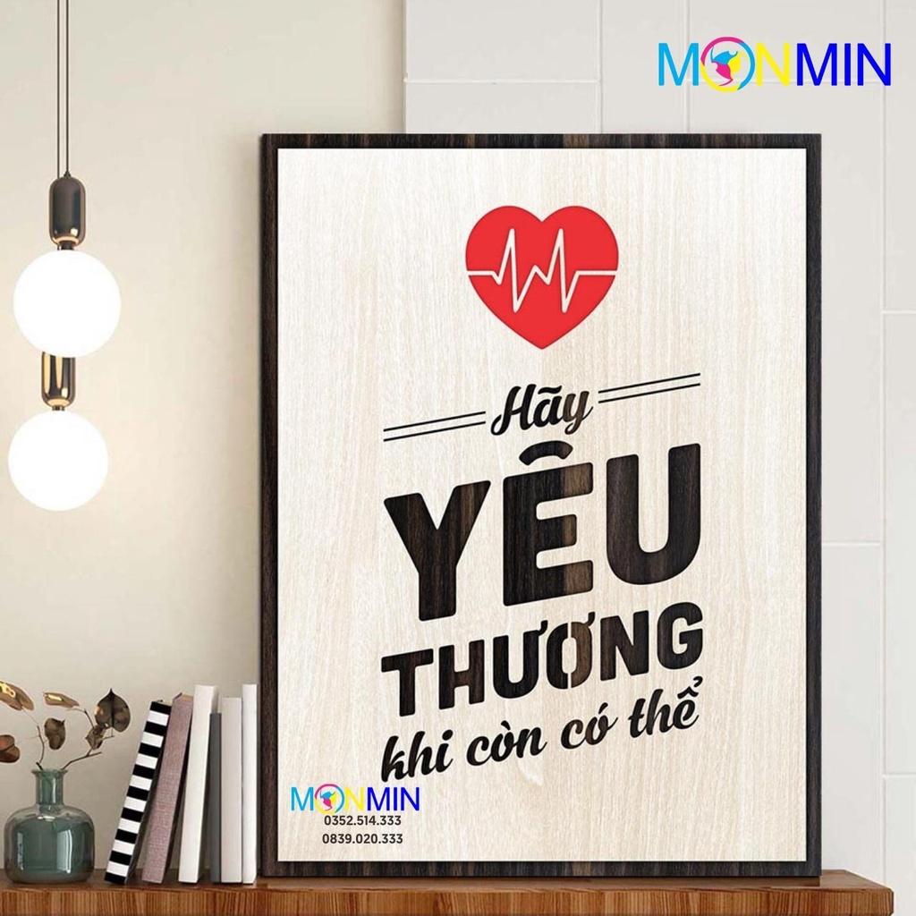 Tranh gỗ slogan tạo động lực Monmin M091 - Hãy yêu thương khi còn có thể