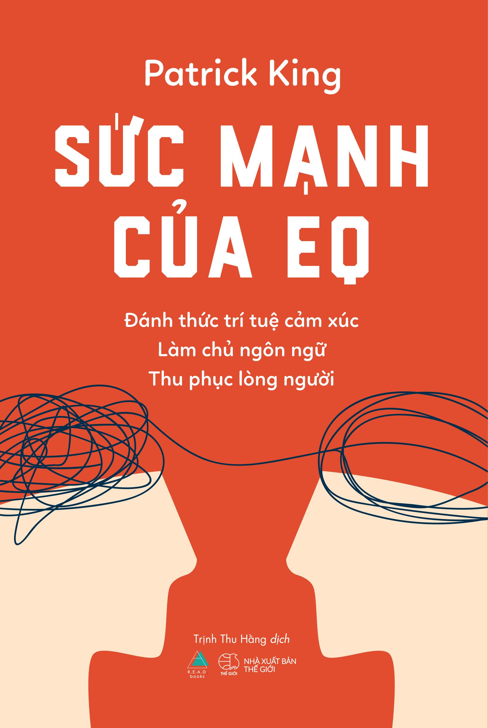 Sức Mạnh Của EQ - Đánh Thức Trí Tuệ Cảm Xúc - Làm Chủ Ngôn Ngữ - Thu Phục Lòng Người