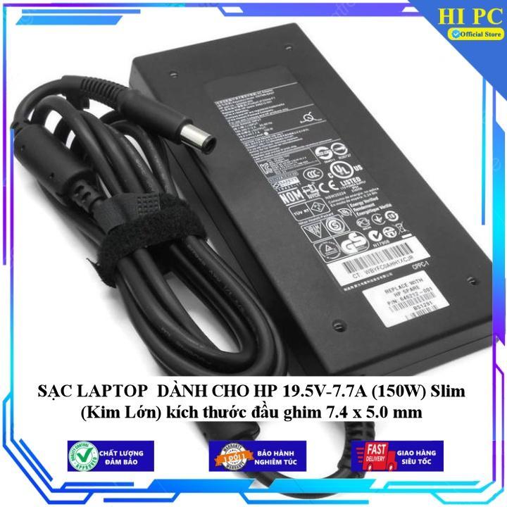 SẠC LAPTOP dùng cho HP 19.5V-7.7A (150W) Slim (Kim Lớn) kích thước đầu ghim 7.4 x 5.0 mm - Hàng Nhập Khẩu New Seal