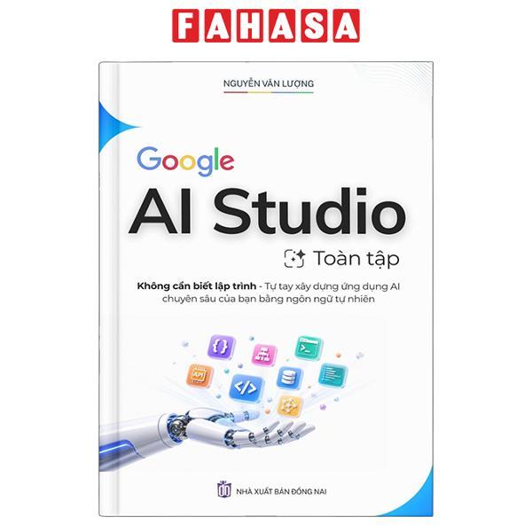Sách - Google AI Studio Toàn Tập - Bìa Cứng