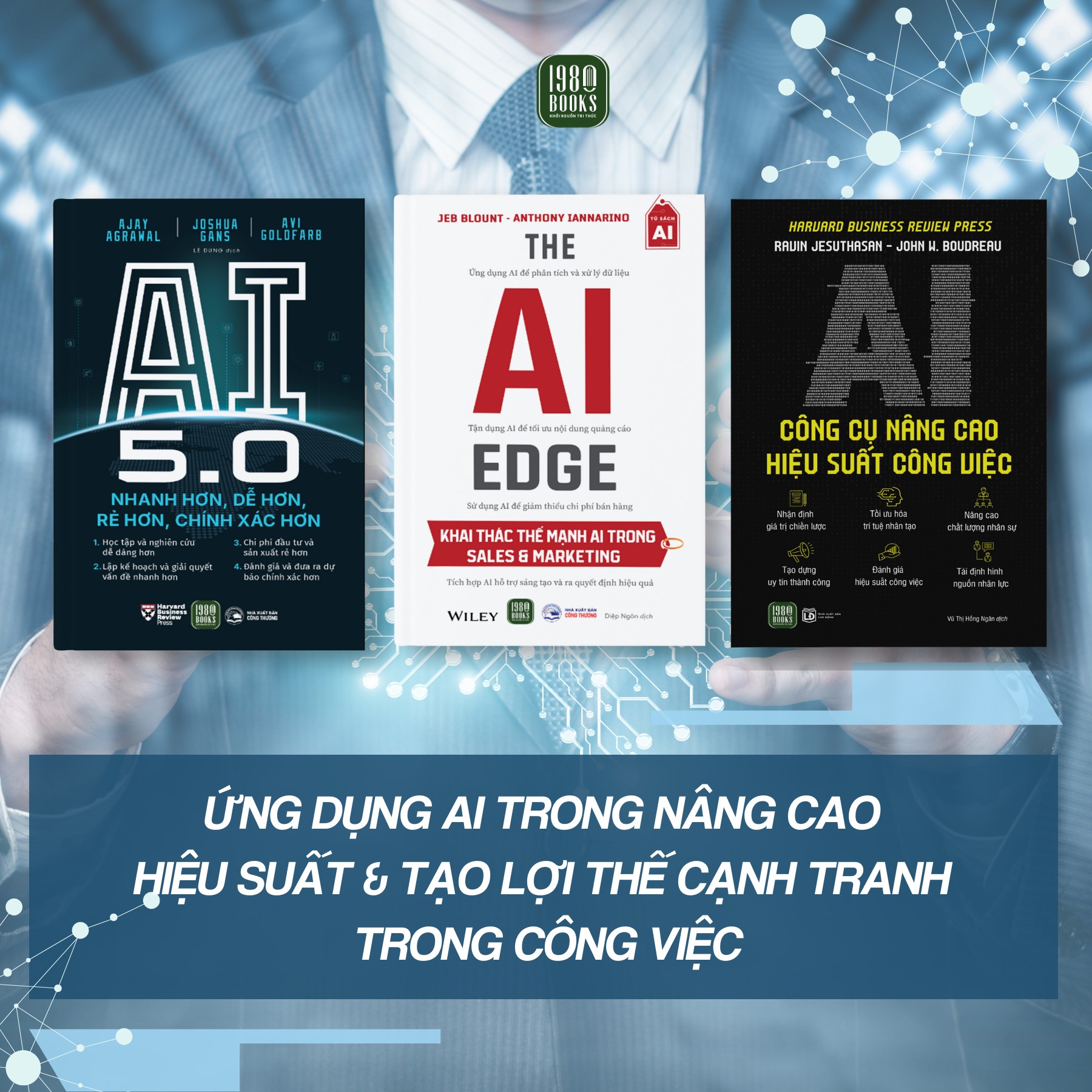 Combo 3 cuốn : AI Công Cụ Nâng Cao Hiệu Suất Công Việc + AI 5.0 + The AI Edge