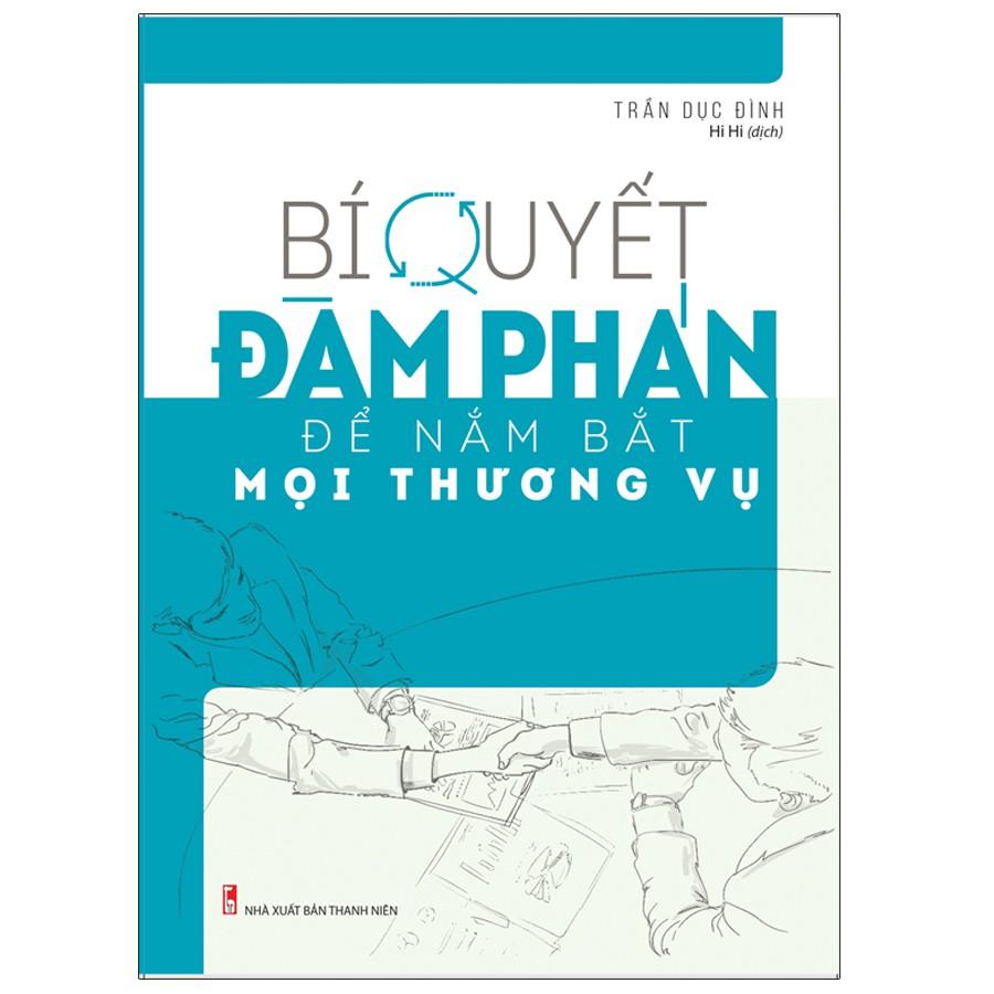 Sách: Bí Quyết Đàm Phán Để Nắm Bắt Mọi Thương Vụ - Minh Long