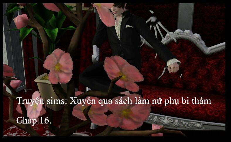 xuyên qua sách làm nữ phụ bi thảm-truyện sims chapter 16 1