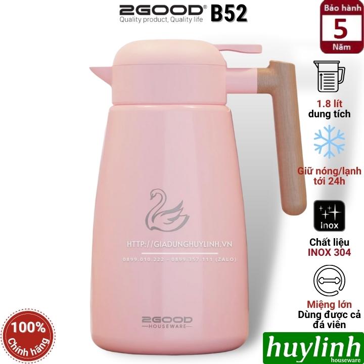 Phích - Bình thuỷ giữ nhiệt nóng lạnh 2Good B52 - Dung tích 1.8 lít - Đổi mới 5 năm