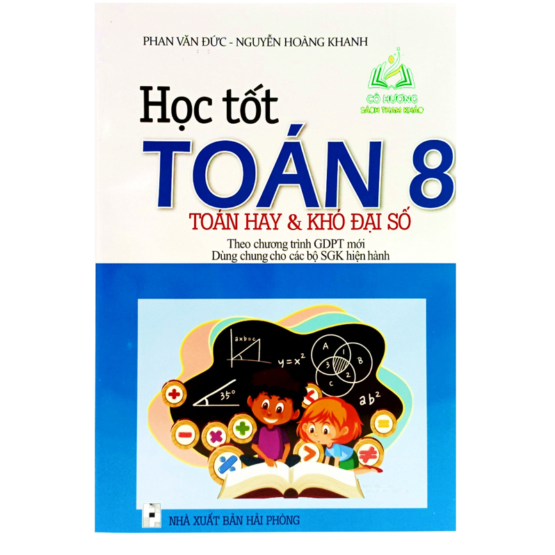 Sách Học Tốt Toán 8 - Toán Hay Và Khó Đại Số (Theo Chương Trình Giáo Dục Phổ Thông Mới)