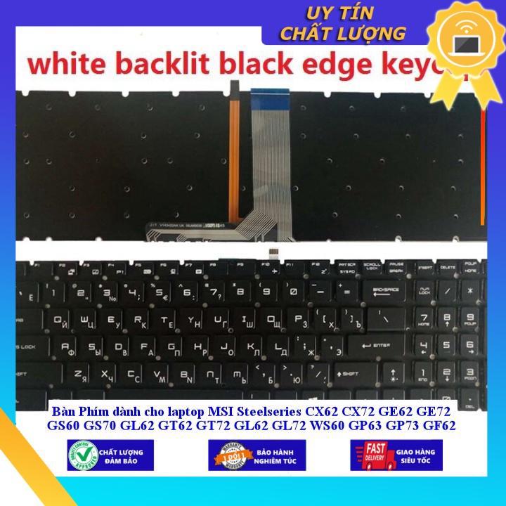 Bàn Phím dùng cho laptop MSI Steelseries CX62 CX72 GE62 GE72 GS60 GS70 GL62 GT62 GT72 GL62 GL72 WS60 GP63 GP73 GF62 GF72 - CÓ ĐÈN - LED ĐỎ - Hàng Nhập Khẩu New Seal