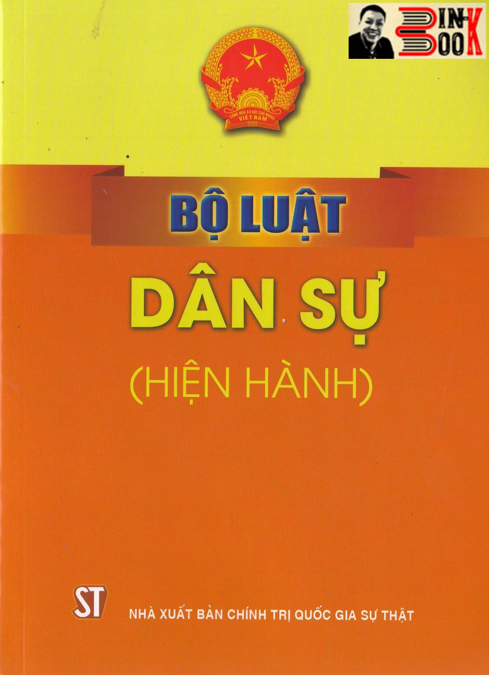 BỘ LUẬT DÂN SỰ (hiện hành) – Quốc Hội - NXB Chính trị Quốc gia Sự thật – Bìa mềm