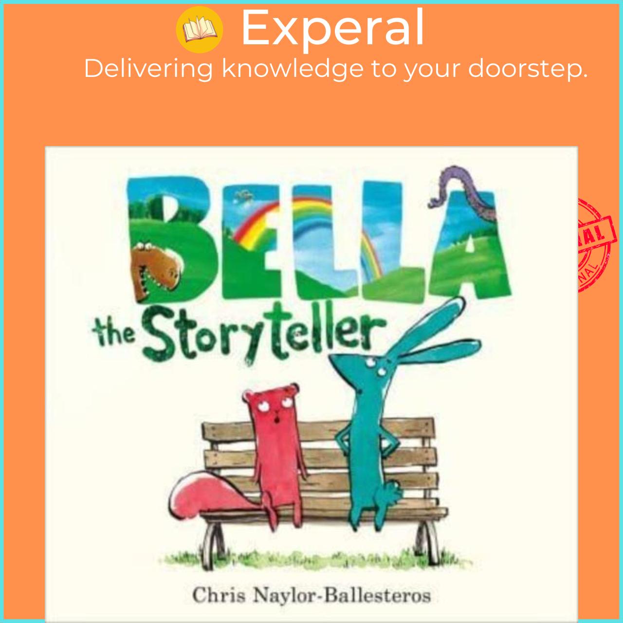 Sách - Bella the Storyteller by Chris Naylor-Ballesteros (UK edition, hardcover)