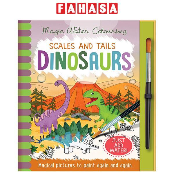 Sách ngoại văn: Magic Water Colouring - Scales And Tails - Dinosaurs