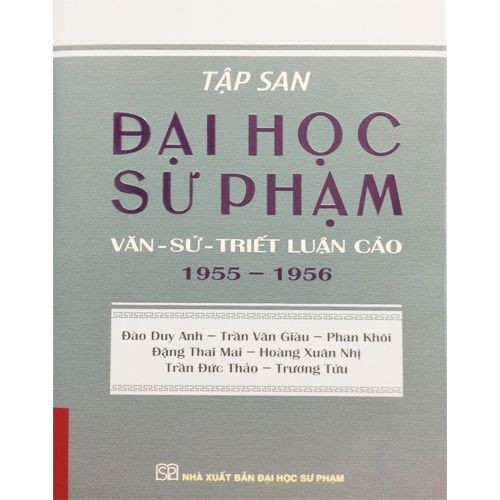 Tập San Đại Học Sư Phạm: Văn - Sử - Triết Luận Cảo (1955-1956) - (bìa cứng)