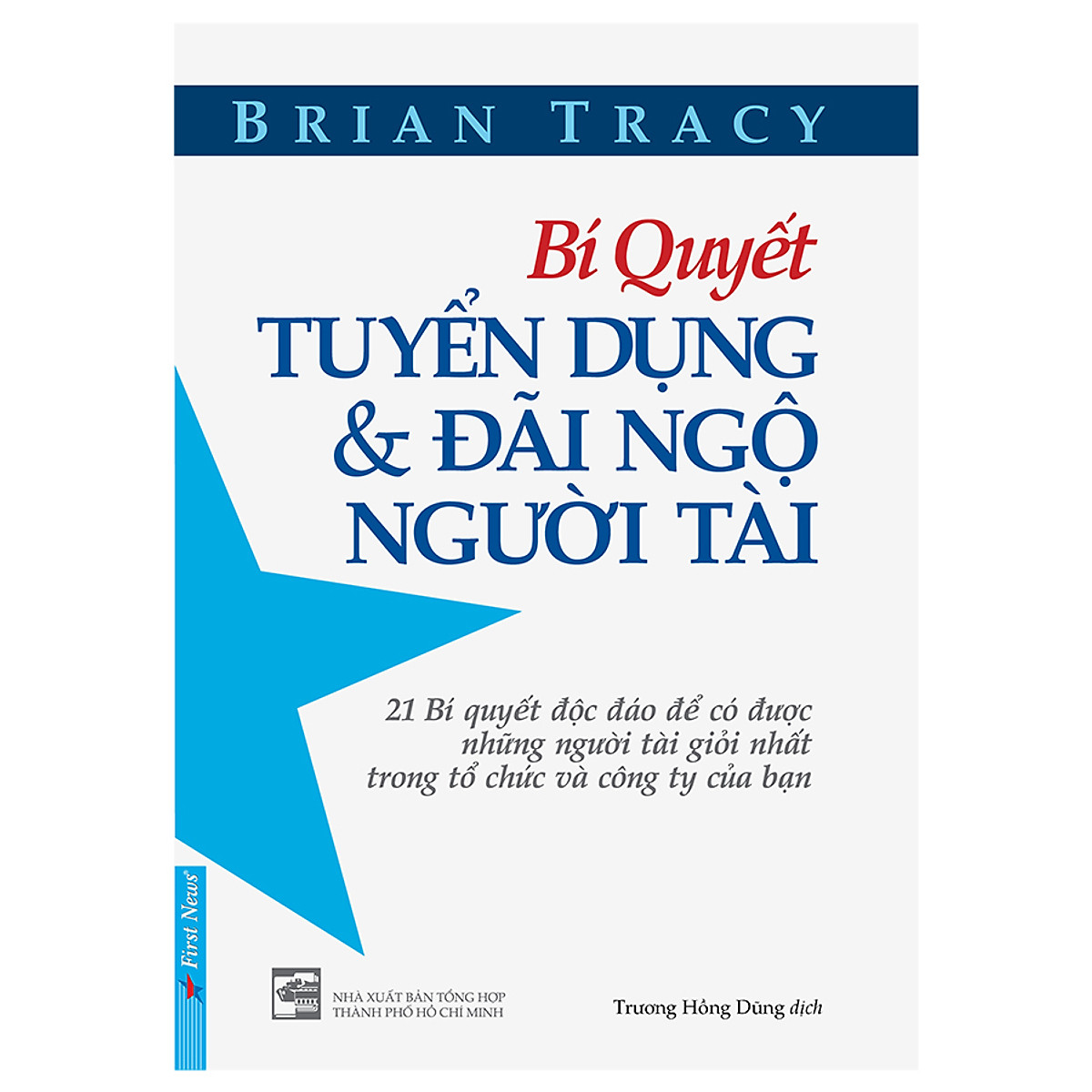 Combo 2 cuốn sách: Bí Quyết Tuyển Dụng &amp; Đãi Ngộ Người Tài + Tạo Lập Mô Hình Kinh Doanh - Cá Nhân