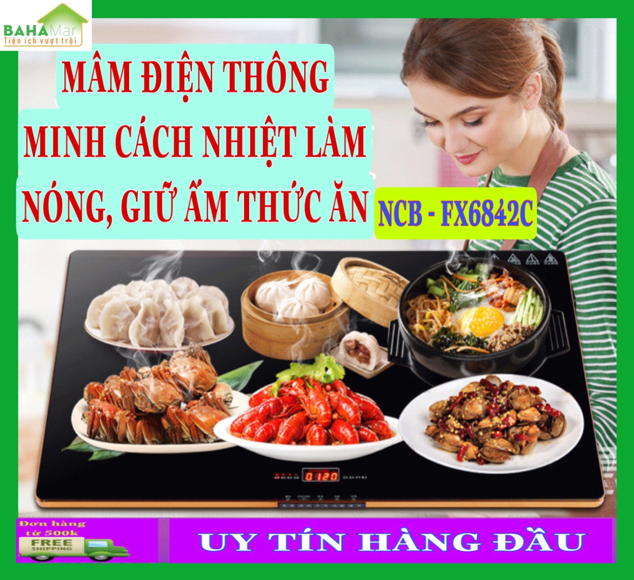 MÂM ĐIỆN THÔNG MINH CÁCH NHIỆT LÀM NÓNG, GIỮ ẤM THỨC ĂN NCB - FX6842C "BAHAMAR" Đáp ứng được việc giữ ấm, ủ ấm, hâm lại thức ăn hoặc rã đông thực phẩm đóng đá mà không ảnh hưởng đến chất lượng thực phẩm