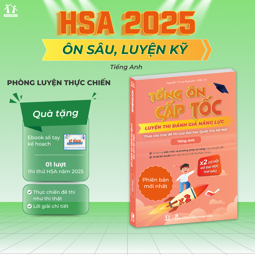[HSA 2025] Sách Tổng ôn cấp tốc luyện thi Đánh giá năng lực - Tiếng Anh - ĐHQG HN - HOCMAI
