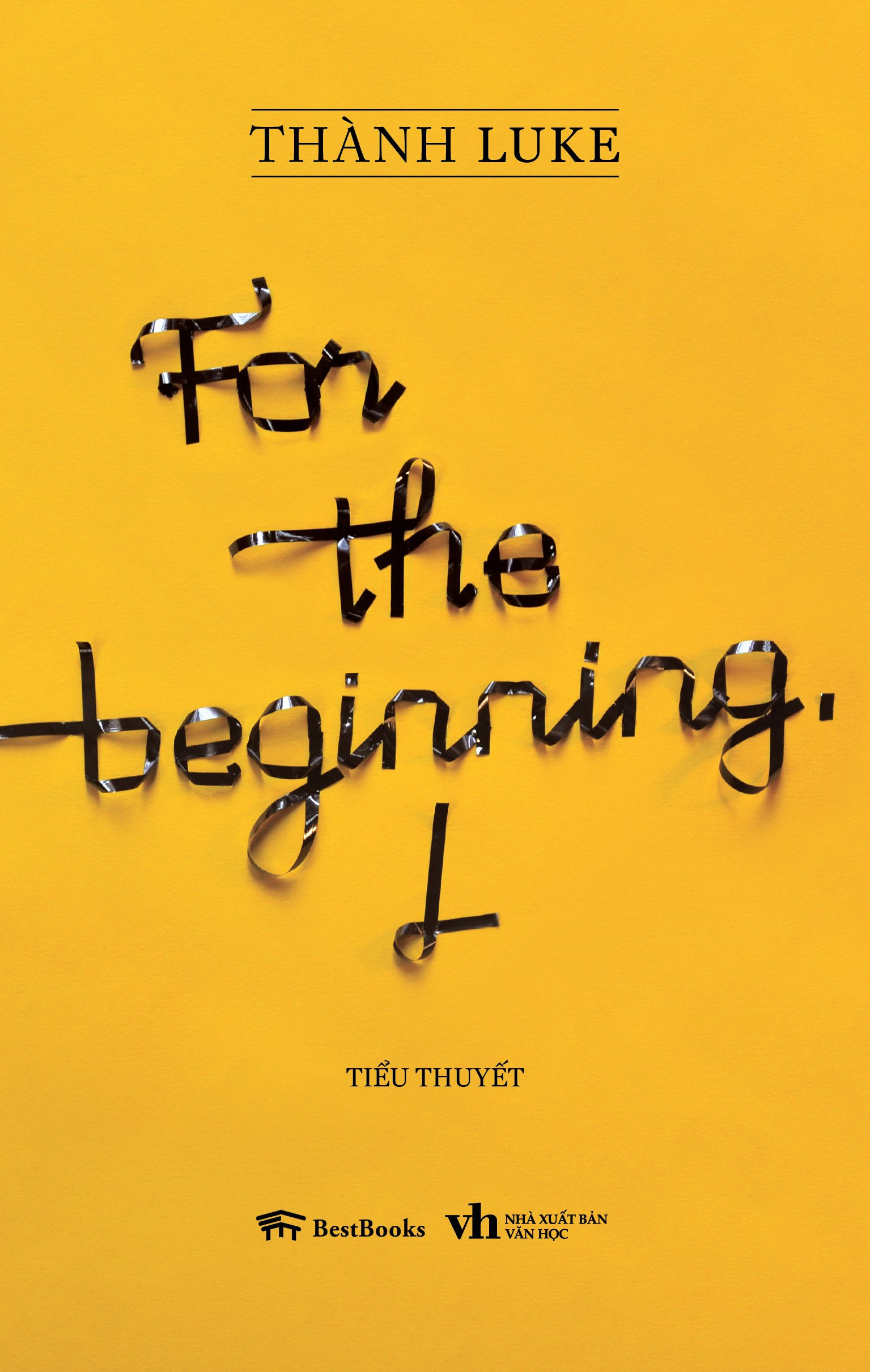 FOR THE BEGINNING. L – Thành Luke (Thành viên ban nhạc Cá Hồi Hoang) - BestBooks