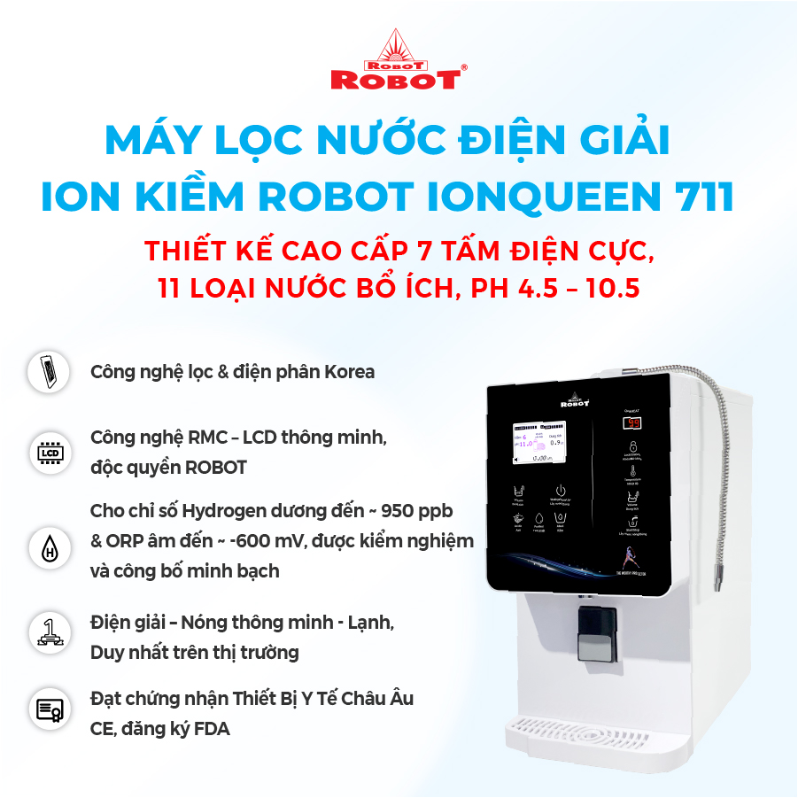 Máy Lọc Nước Điện Giải Ion Kiềm ROBOT IonQueen 711 Chế Độ Nóng Nguội Lạnh - 7 Tấm Điện Cực Titanium Phủ Platium - Hàng Chính Hãng