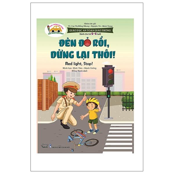 Giáo Dục An Toàn Giao Thông - Đèn Đỏ Rồi, Dừng Lại Thôi! - Red Ligh, Stop! (Dành Cho Trẻ 5-6 Tuổi)