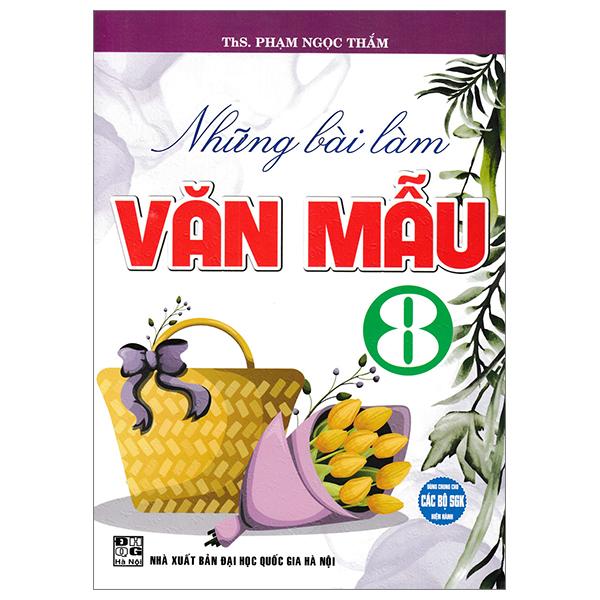 Những Bài Làm Văn Mẫu 8 (Dùng Chung Cho Các Bộ SGK Hiện Hành) (PĐL)