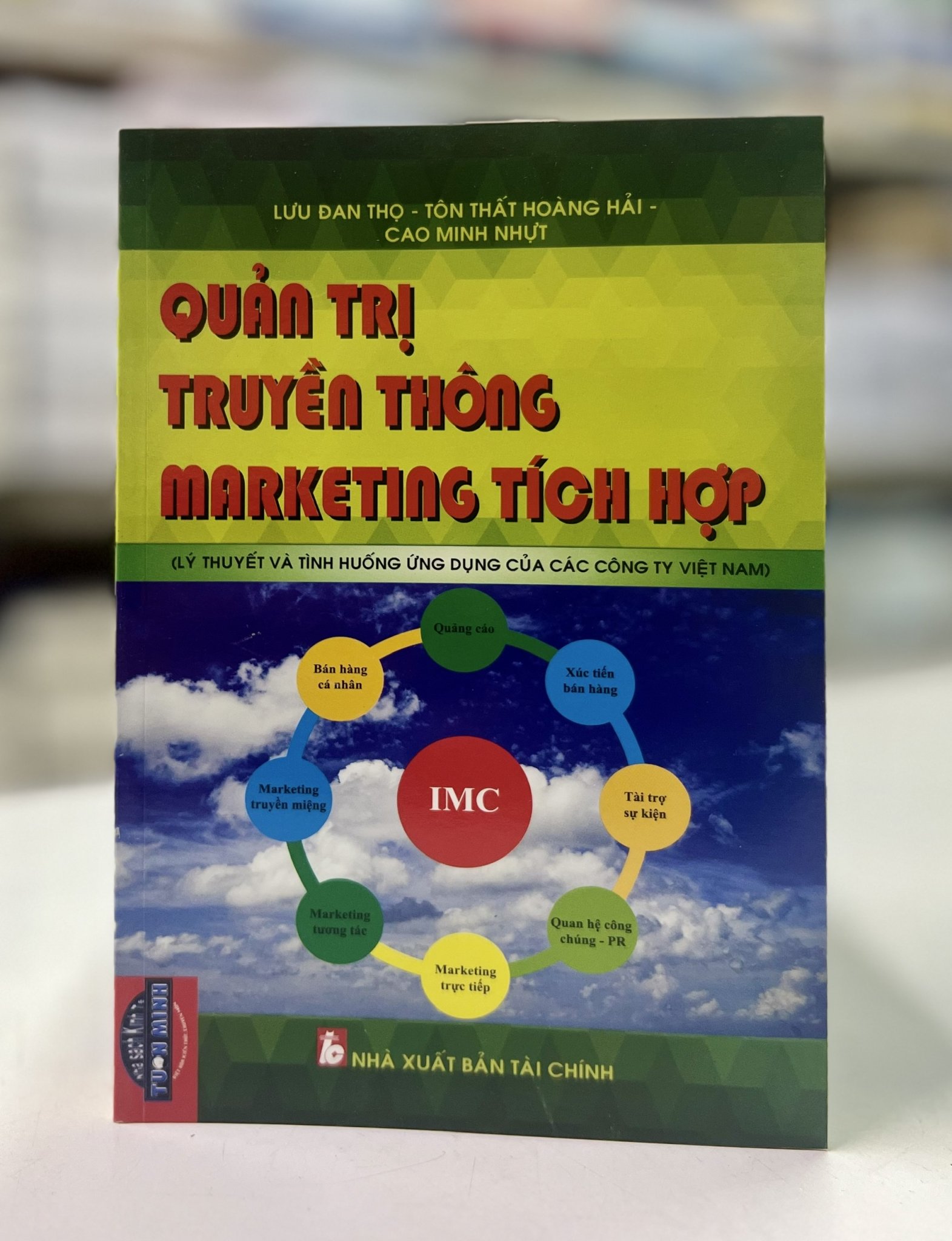 Quản trị truyền thông marketing tích hợp (Lý thuyết và tình huống ứng dụng của các công ty Việt Nam)