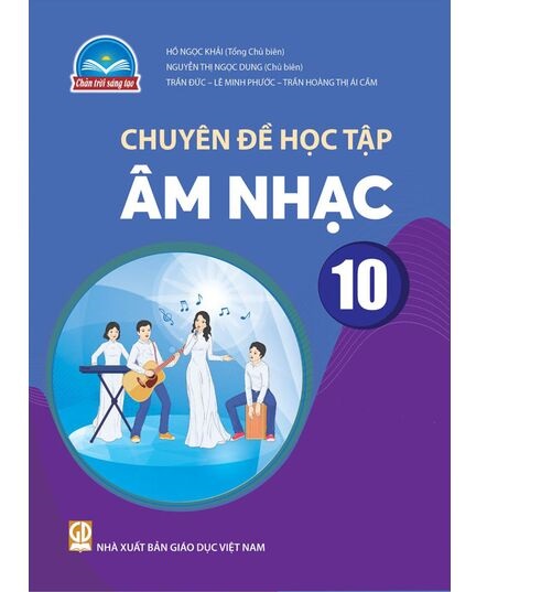 Sách giáo khoa Chuyên đề học tập Âm Nhạc 10- Chân Trời Sáng Tạo