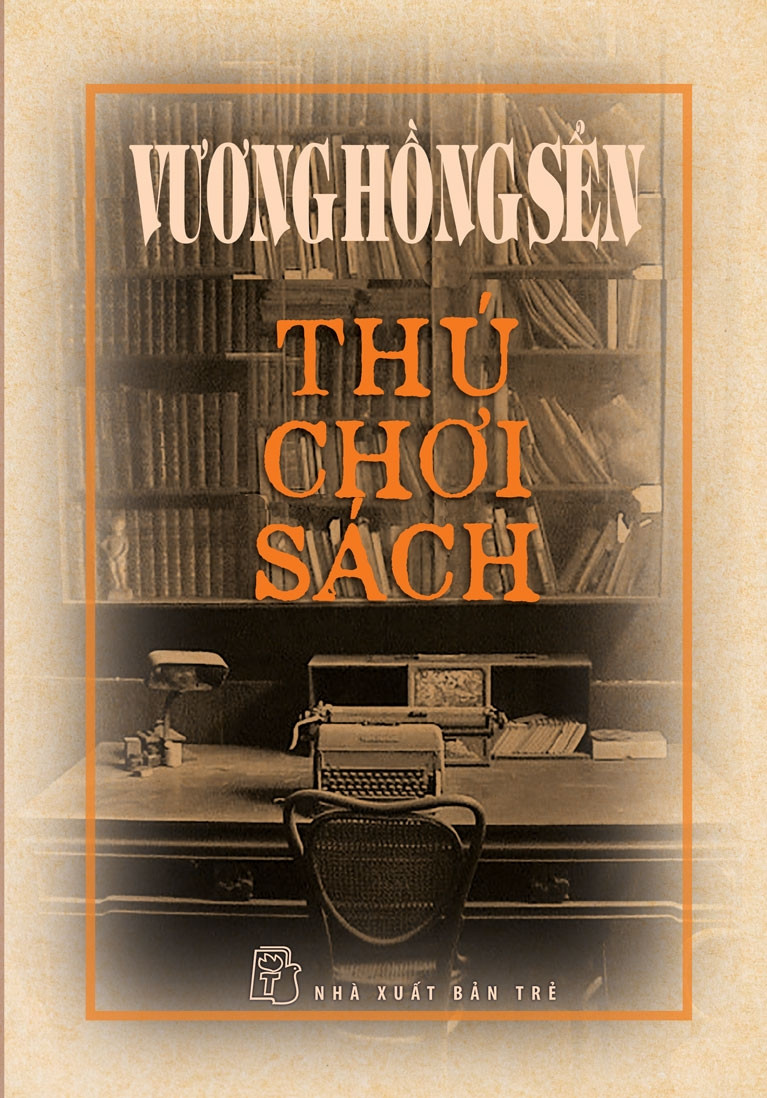 THÚ CHƠI SÁCH - Vương Hồng Sển - (bìa mềm)