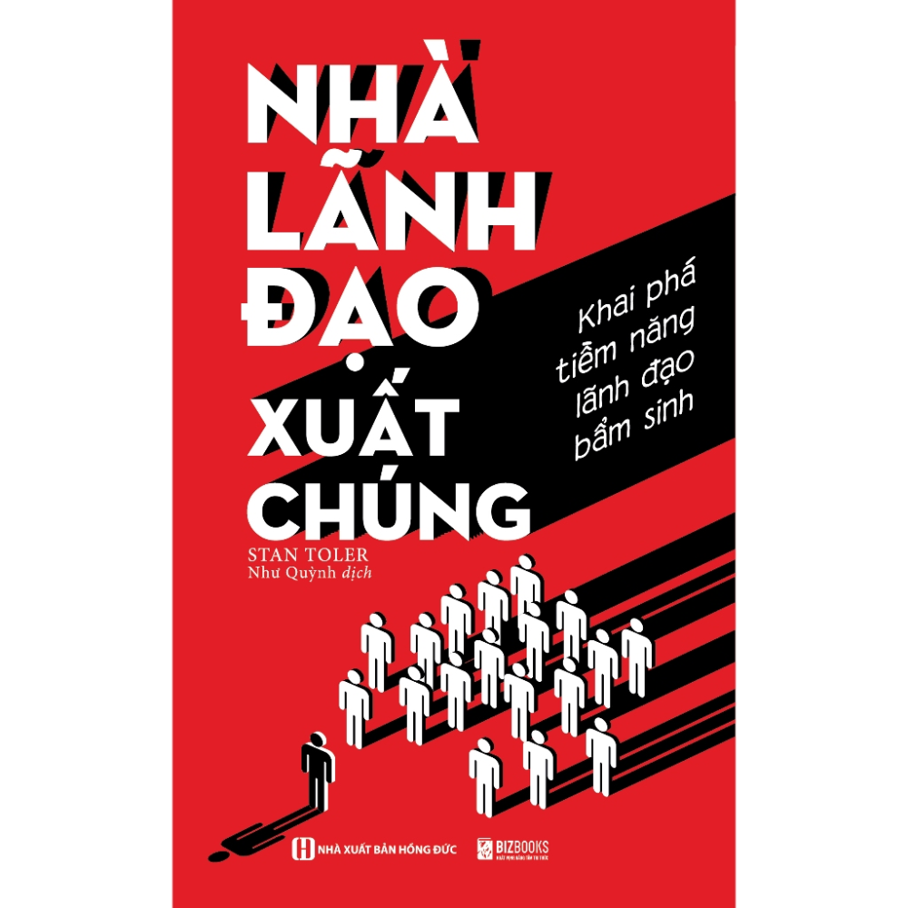 Sách - Nhà Lãnh Đạo Xuất Chúng: Khai Phá Tiềm Năng Lãnh Đạo Bẩm Sinh - MCBooks