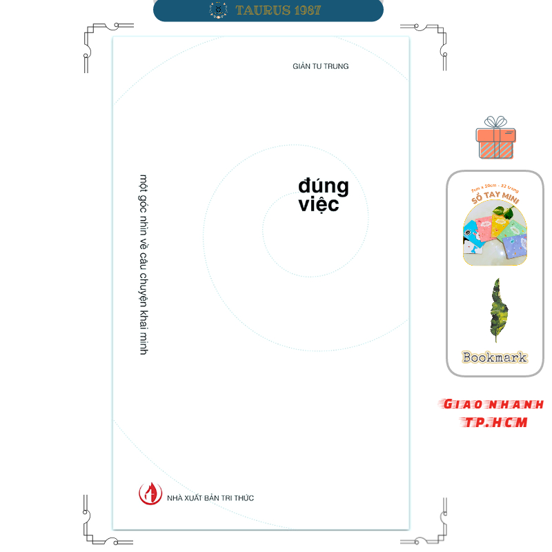 ĐÚNG VIỆC – Một góc nhìn về câu chuyện khai minh Tác giả Giản Tư Trung
