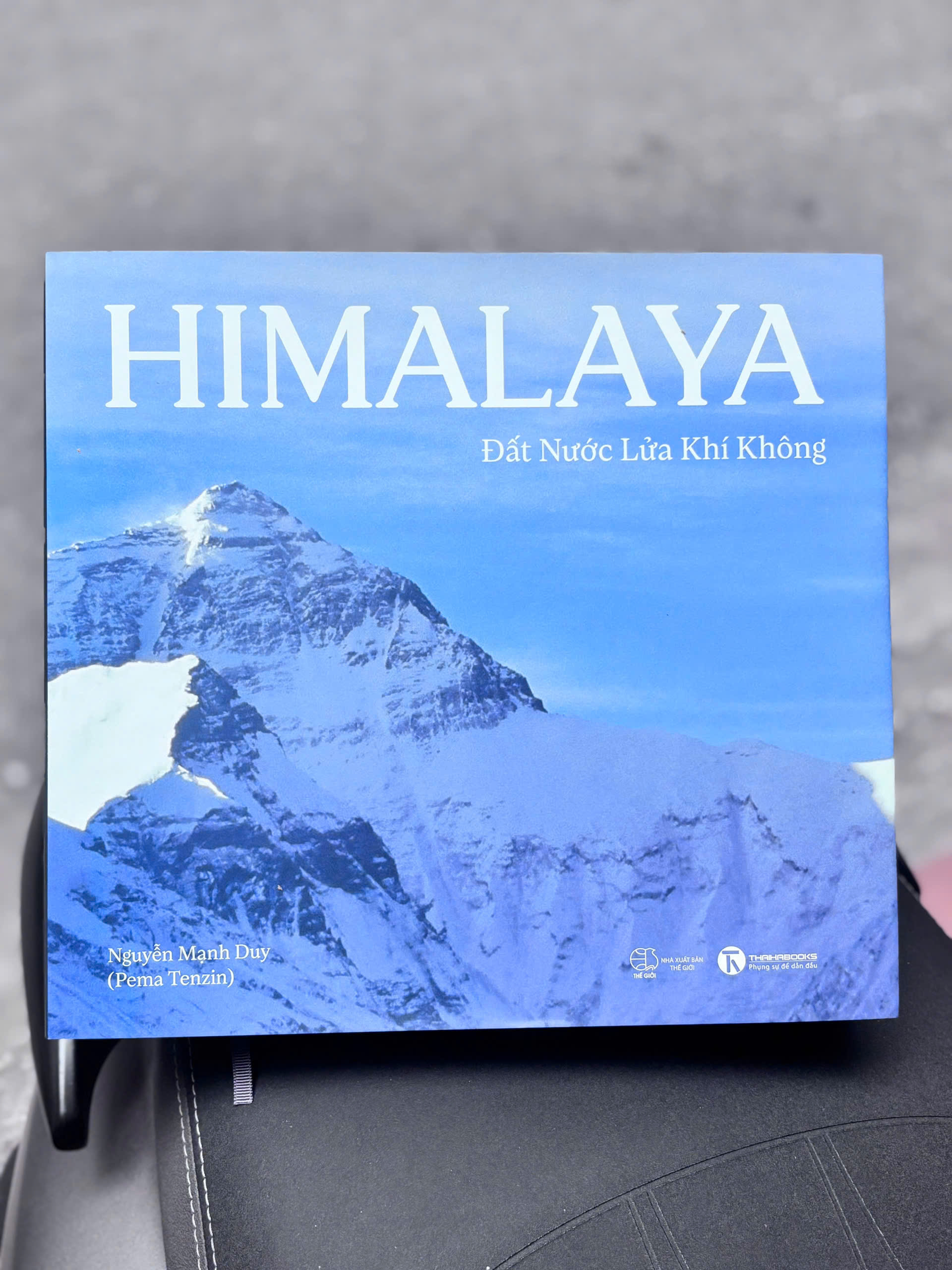 HIMALAYA: ĐẤT NƯỚC LỬA KHÍ KHÔNG – Nguyễn Mạnh Duy (Pema Tenzin) – NXB Thế Giới – Thái Hà