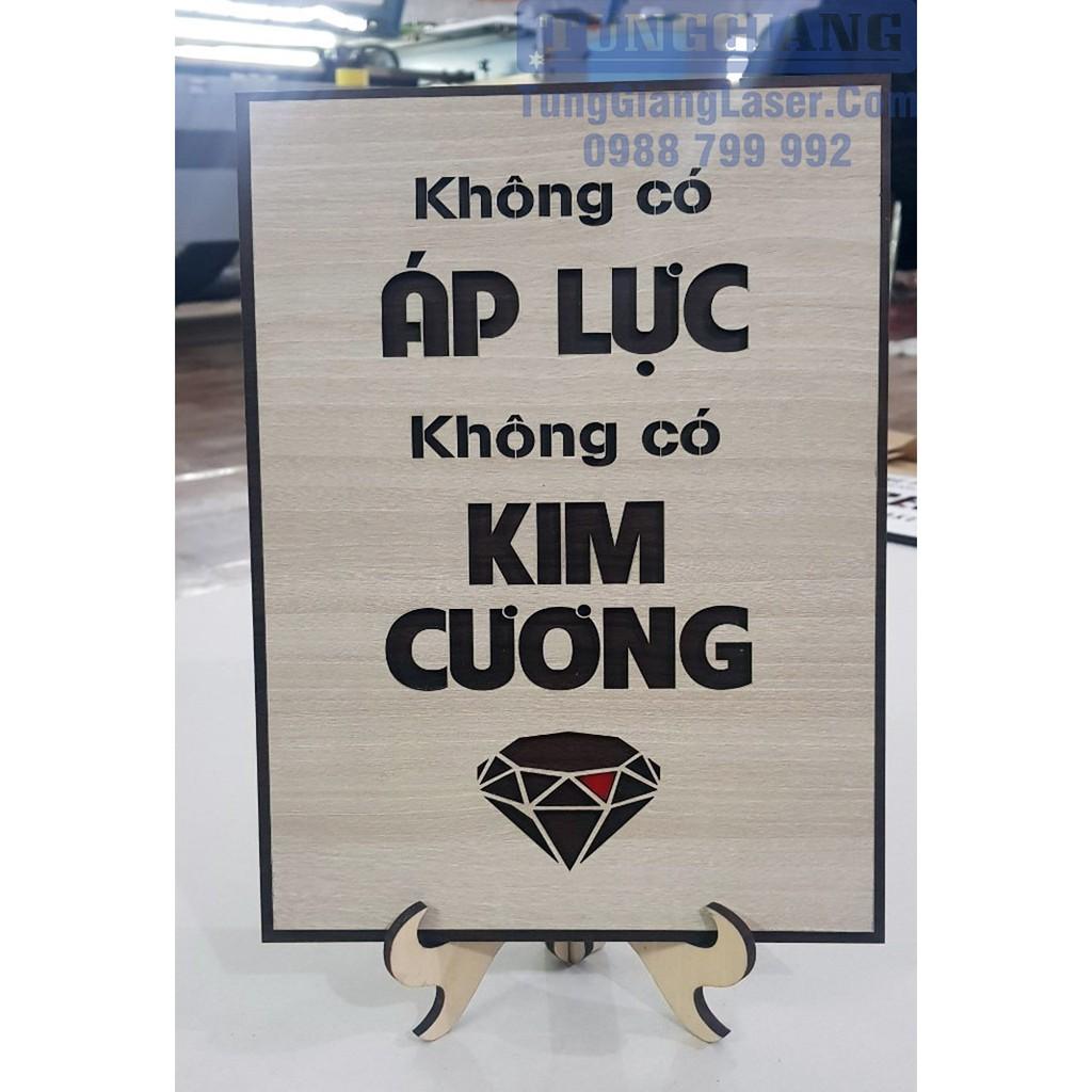 Tranh gỗ treo văn phòng tạo động lực - Không có áp lực, không có kim cương - Tranh trang trí giá gốc
