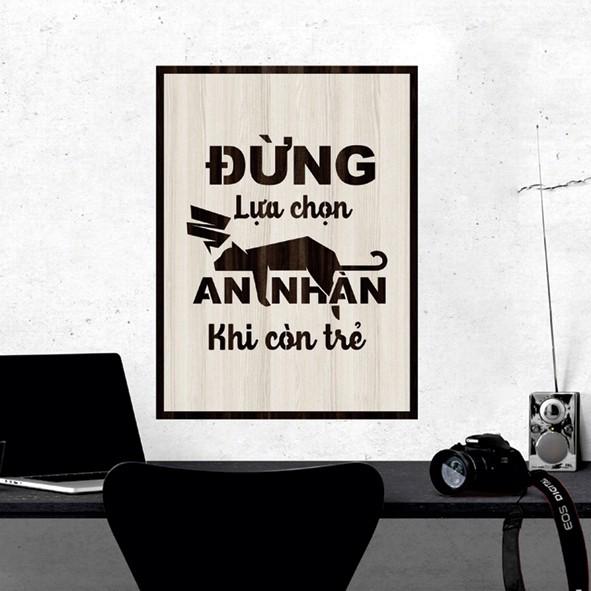 Tranh gỗ DECOR - SLOGAN tạo động lực, Truyền cảm hứng - Đừng lựa chọn an nhàn khi còn trẻ