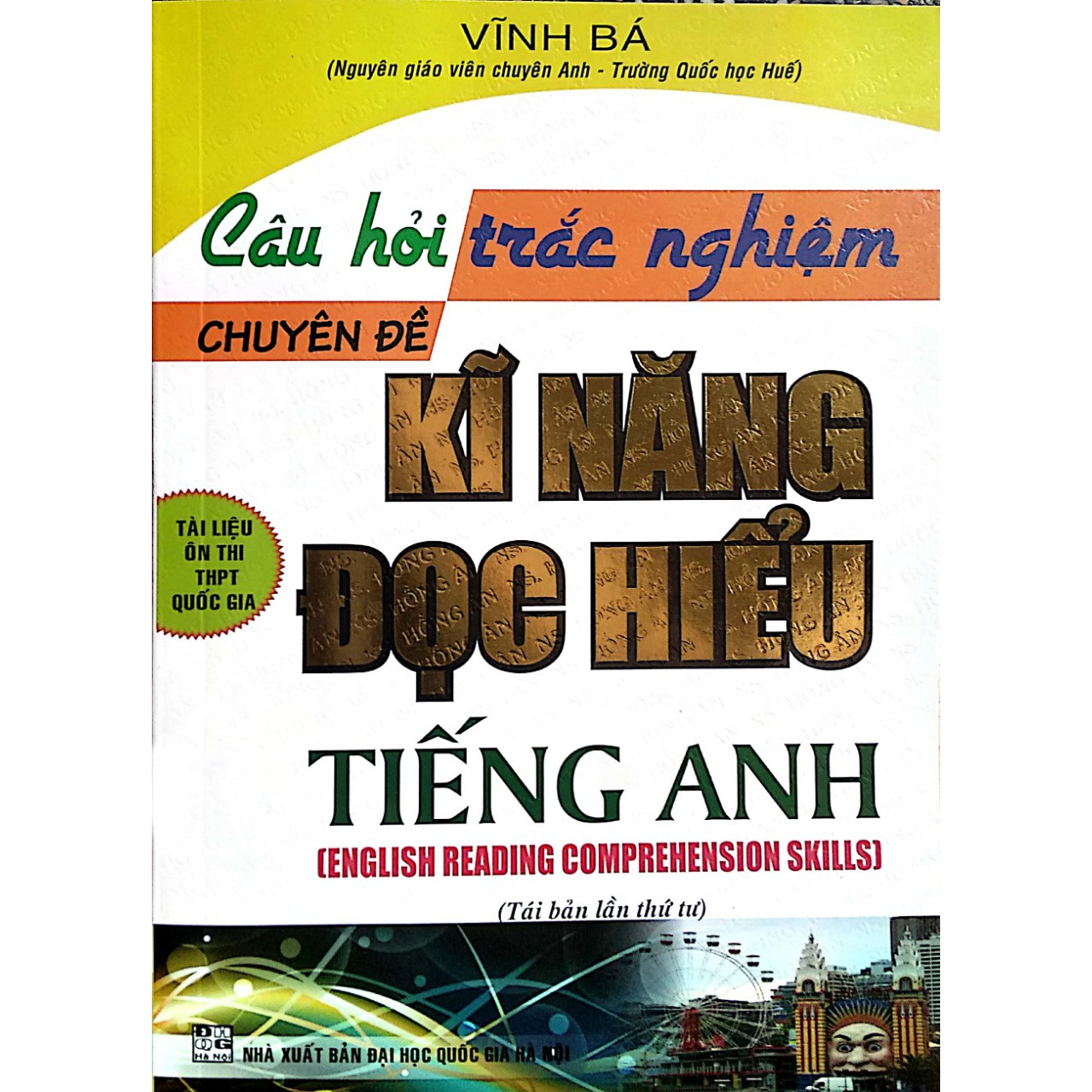 Câu Hỏi Trắc Nghiệm Chuyên Đề Kĩ Năng Đọc Hiểu Tiếng Anh (Tái bản)