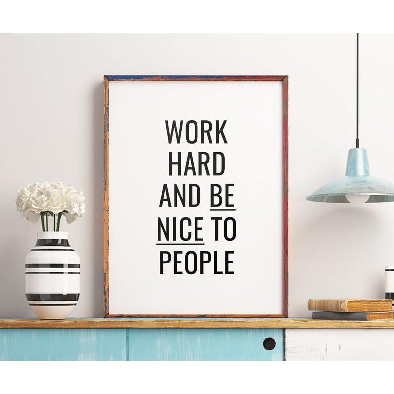 Tranh in cao cấp | Typography-Work Hard And Be Nice To People 214 , tranh canvas giá rẻ