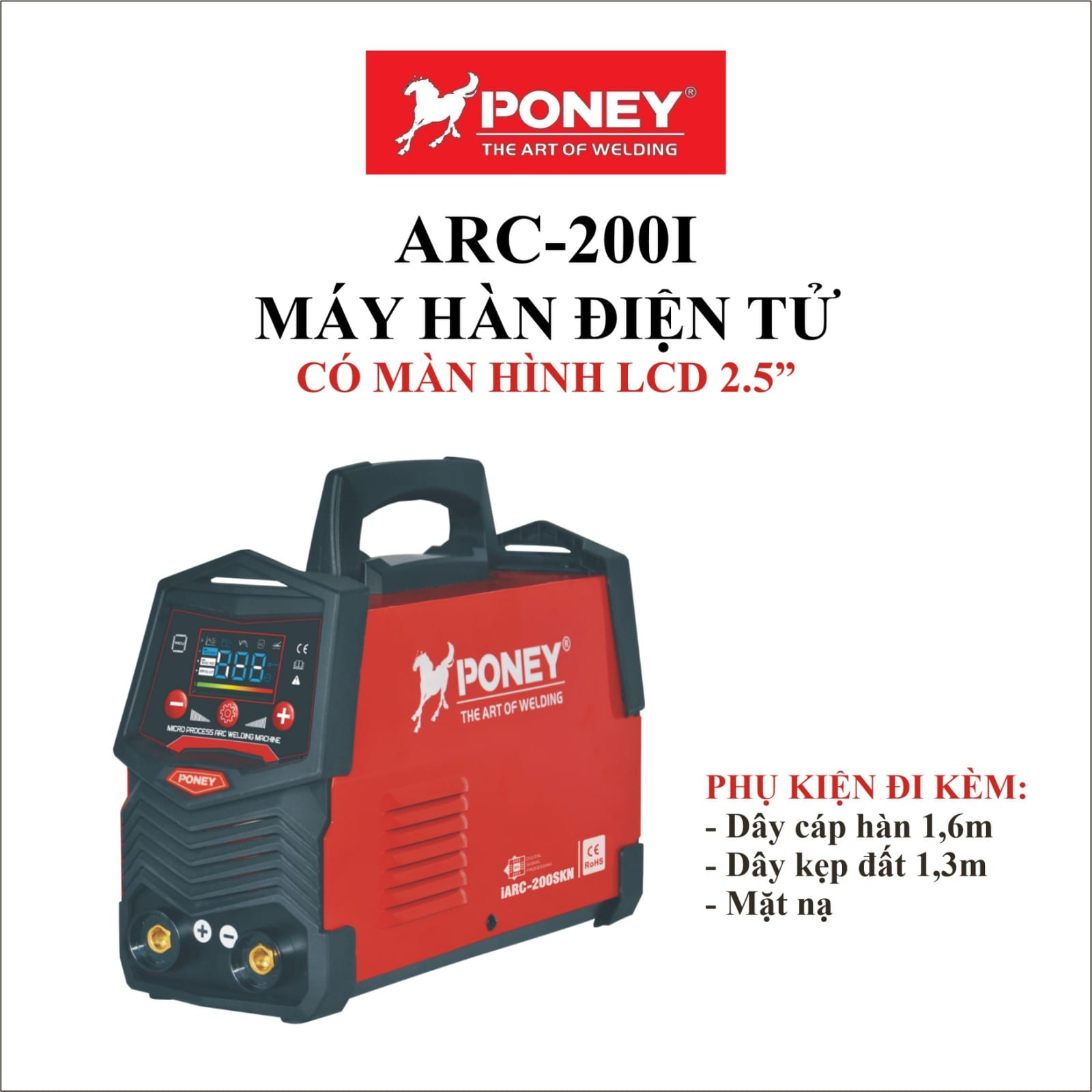 MÁY HÀN ĐIỆN TỬ 5.0KVA ARC-200i PONEY - HÀNG CHÍNH HÃNG