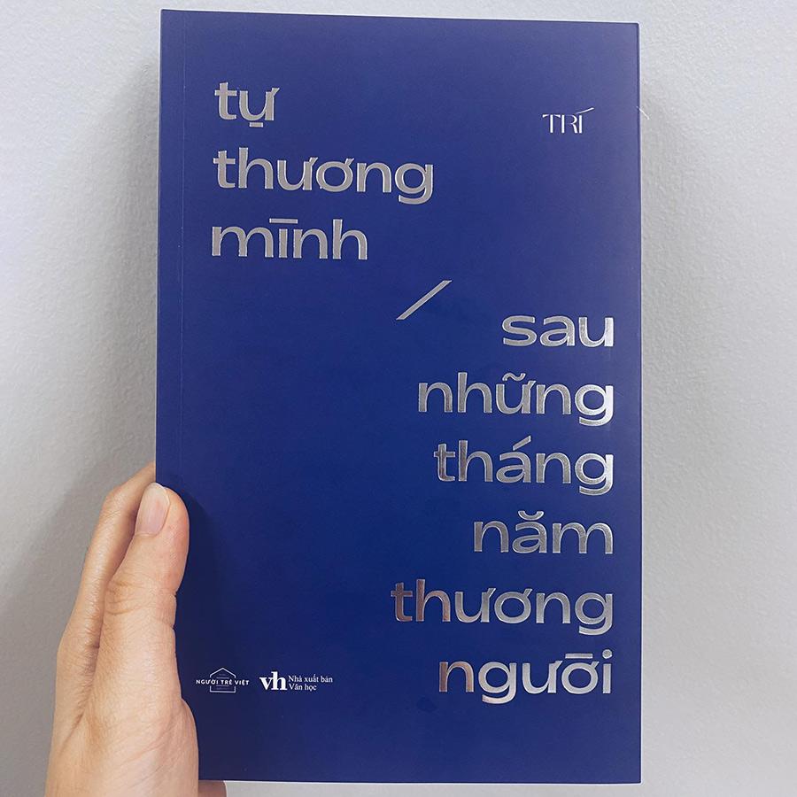 Tự Thương Mình Sau Những Tháng Năm Thương Người (Tái Bản)