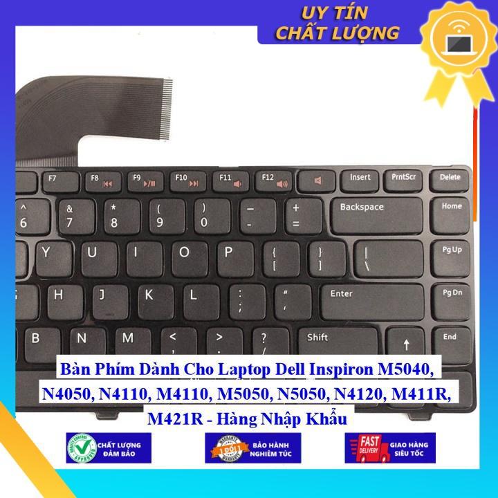 Bàn Phím dùng cho Laptop Dell Inspiron M5040, N4050, N4110, M4110, M5050, N5050, N4120, M411R, M421R - Hàng Nhập Khẩu New Seal
