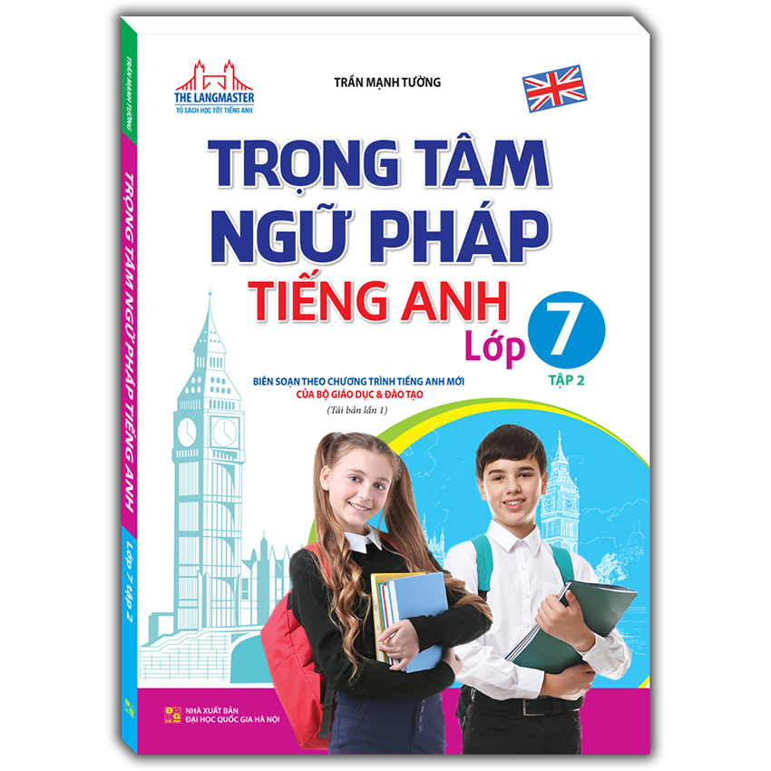 The Langmaster - Trọng Tâm Ngữ Pháp Tiếng Anh Lớp 7 Tập 2 (Tái Bản Lần 01-2020)