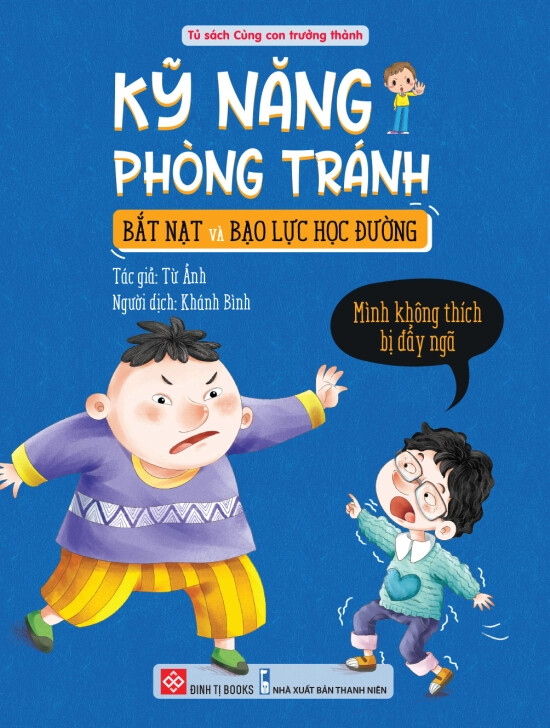 Sách Kỹ Năng Phòng Tránh Bắt Nạt Và Bạo Lực Học Đường - 4 - 12 Tuổi - Bộ + Lẻ Cuốn