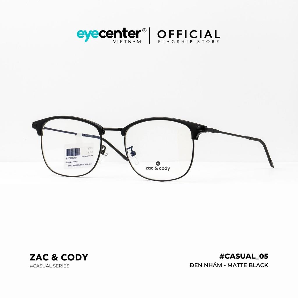 Gọng kính cận nam nữ chính hãng C05-S by ZAC CODY nhựa phối kim loại chống gỉ nhập khẩu by Eye Center Vietnam