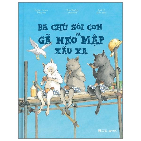 Ba Chú Sói Con Và Gã Heo Mập Xấu Xa - Bìa Cứng