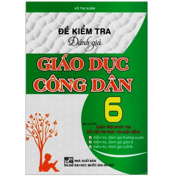 Sách - Đề kiểm tra đánh giá Giáo dục công dân 6 (Chân trời sáng tạo kết nối tri thức với cuộc sống)