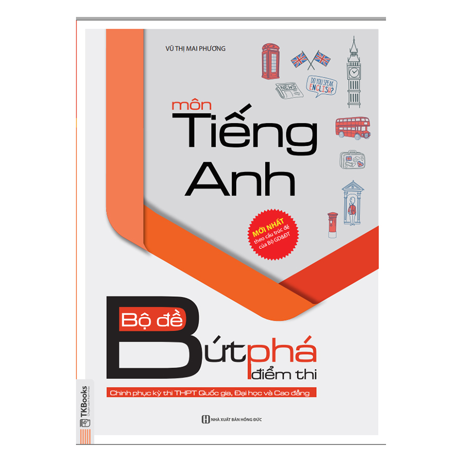 Bộ Đề Bứt Phá Điểm Thi Môn Tiếng Anh (Chinh Phục Kỳ Thi THPT Quốc Gia, Đại Học Và Cao Đẳng)