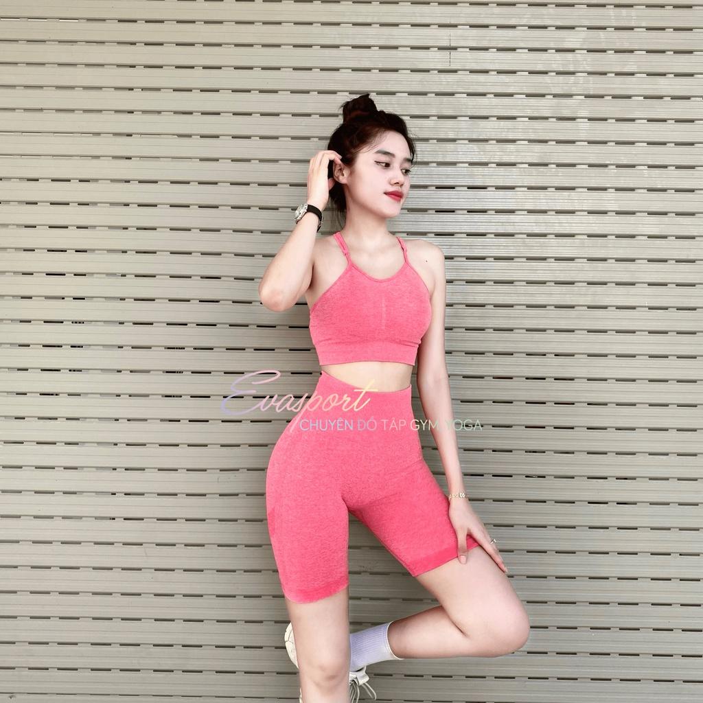 Set đồ tập gym yoga aerobic, bộ đồ thể thao gồm áo bra quần đùi chun mông chất dệt kim tôn dáng nâng mông EVASPORT